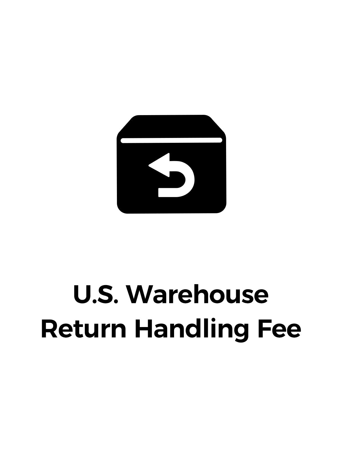 U.S. Warehouse Return Handling Fee